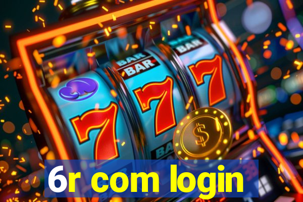 6r com login